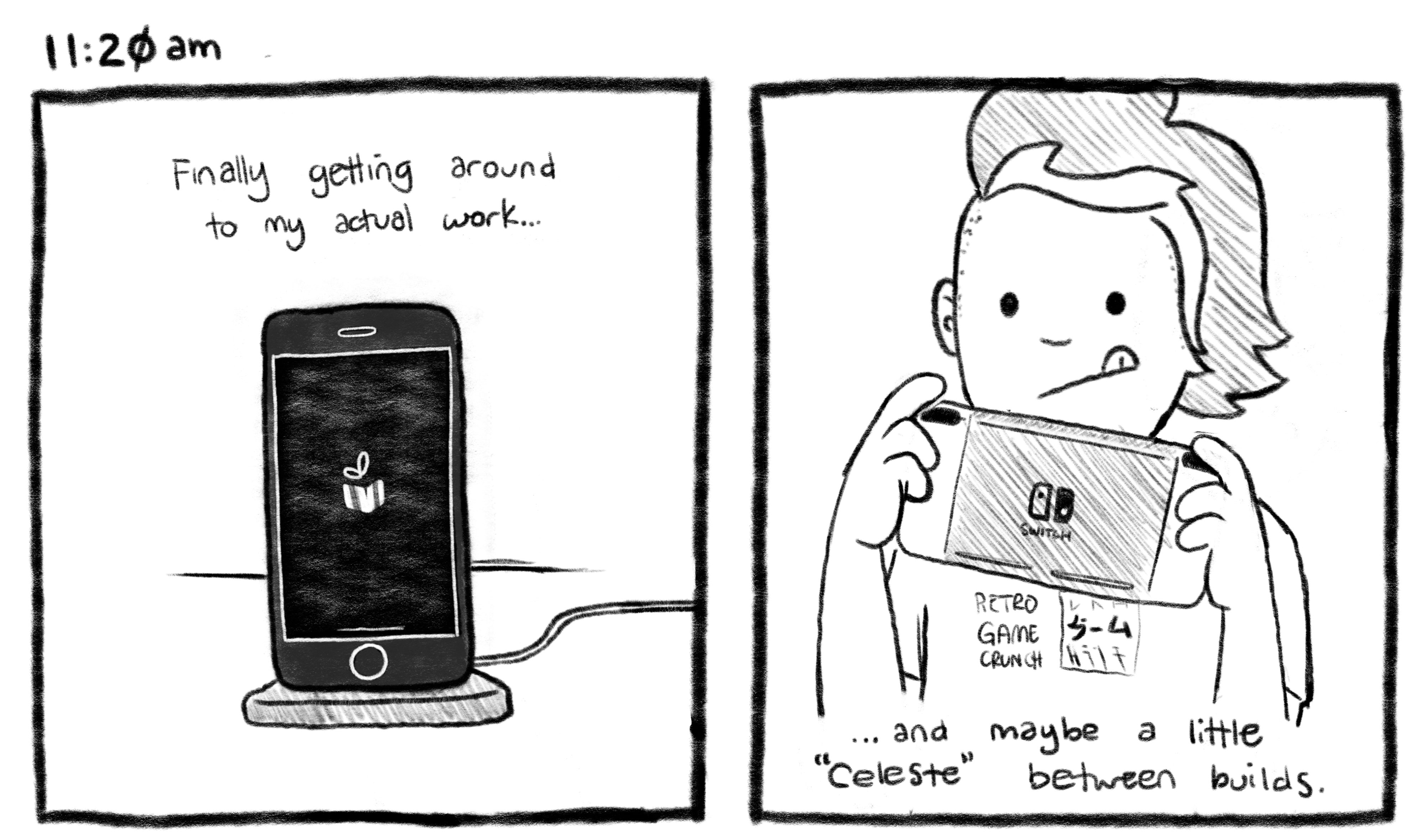 11:20am; Panel 1: Close up of an iPhone on a dock, displaying the GIFwrapped launch screen. Jelly V.O.: Finally getting around to my actual work... Panel 2: Jelly is playing his Nintendo Switch. Jelly V.O.: ...and maybe a little Celeste between builds.